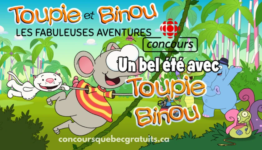 Gagnez des cadeaux Toupie et Binou — Concours été 2026