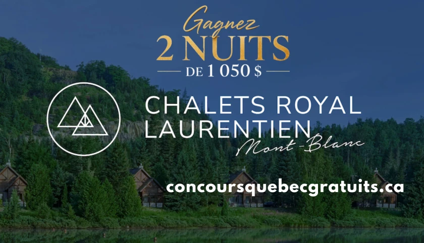 Gagnez 2 nuits aux Chalets Royal Laurentien (1 050 $)