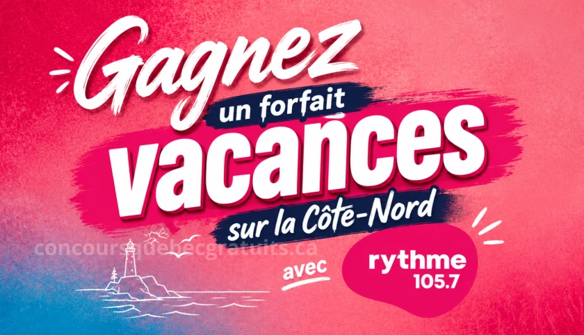 Gagnez un forfait vacances sur la Côte‑Nord avec Rythme 105,7