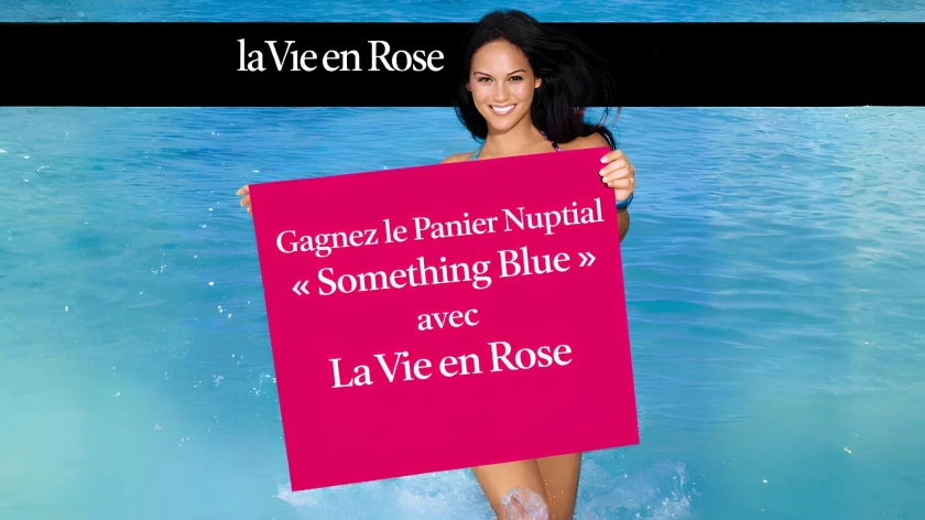Gagnez le panier nuptial « Something Blue » avec La Vie en Rose