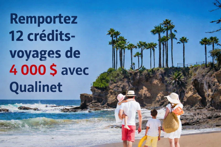 Remportez 12 crédits-voyages de 4 000 $ avec Qualinet