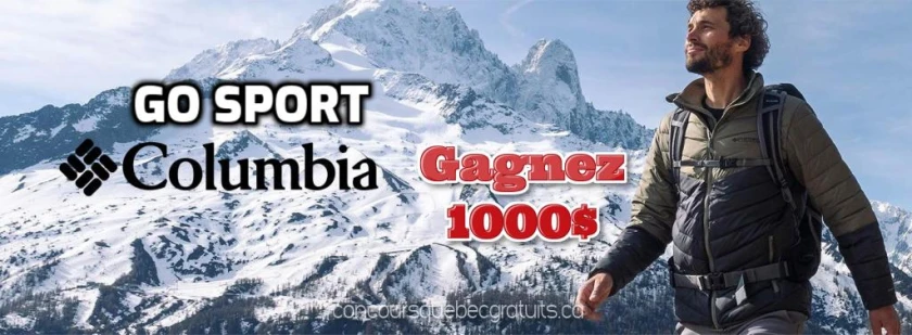 Gagnez 1000$ en Vêtements Columbia avec Go Sport